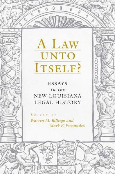 A Law unto Itself?: Essays in the New Louisiana Legal History