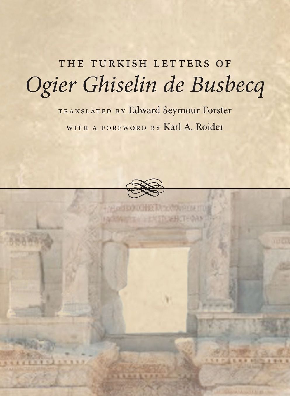 The Turkish Letters of Ogier Ghiselin de Busbecq
