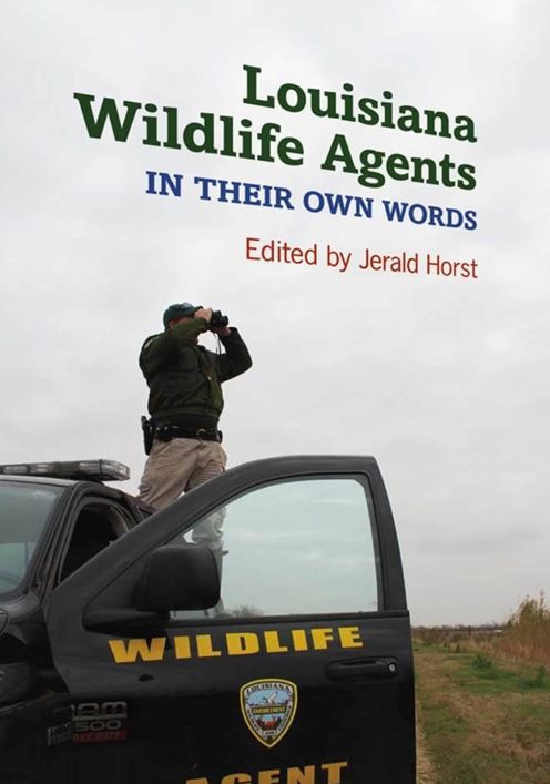 Louisiana Wildlife Agents: In Their Own Words