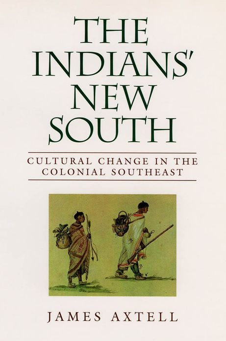 The Indians' New South: Cultural Change in the Colonial Southeast