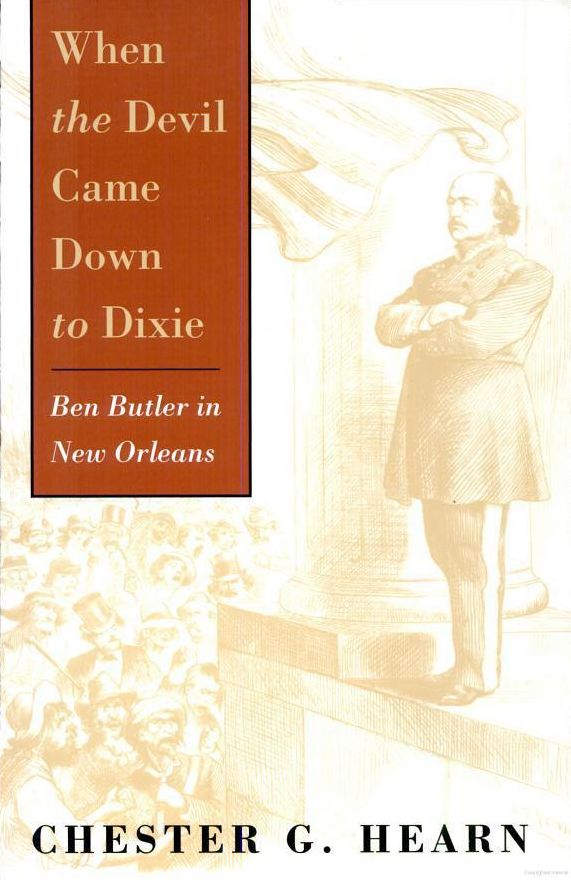 When the Devil Came Down to Dixie: Ben Butler in New Orleans