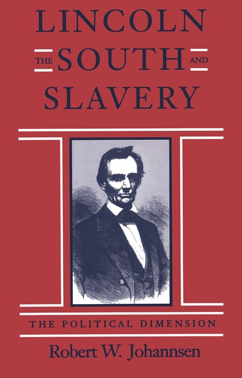 Lincoln, The South, and Slavery: The Political Dimension