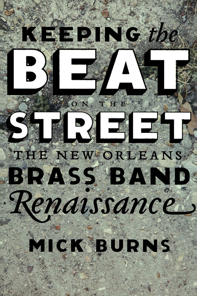 Keeping the Beat on the Street: The New Orleans Brass Band Renaissance
