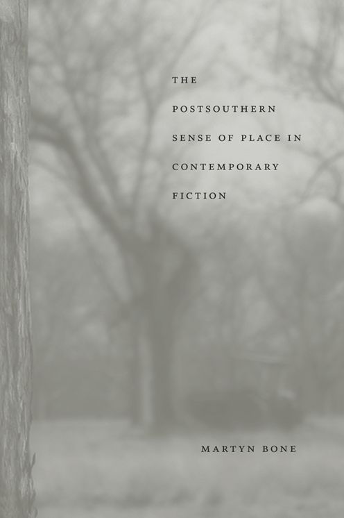 The Postsouthern Sense of Place in Contemporary Fiction
