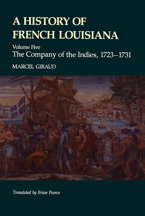 A History of French Louisiana: The Company of the Indies, 1723--1731
