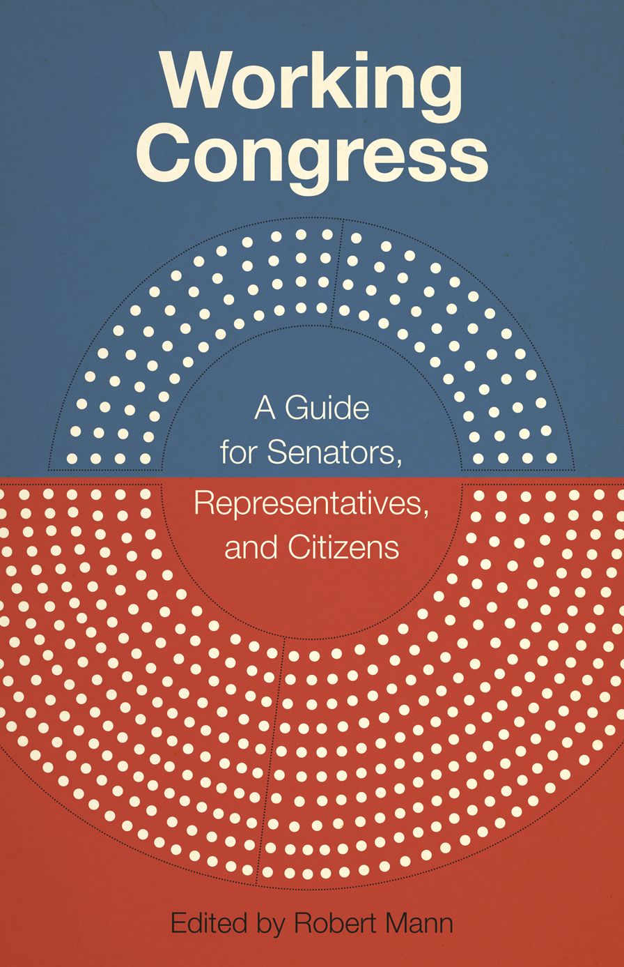 Working Congress: A Guide for Senators, Representatives, and Citizens