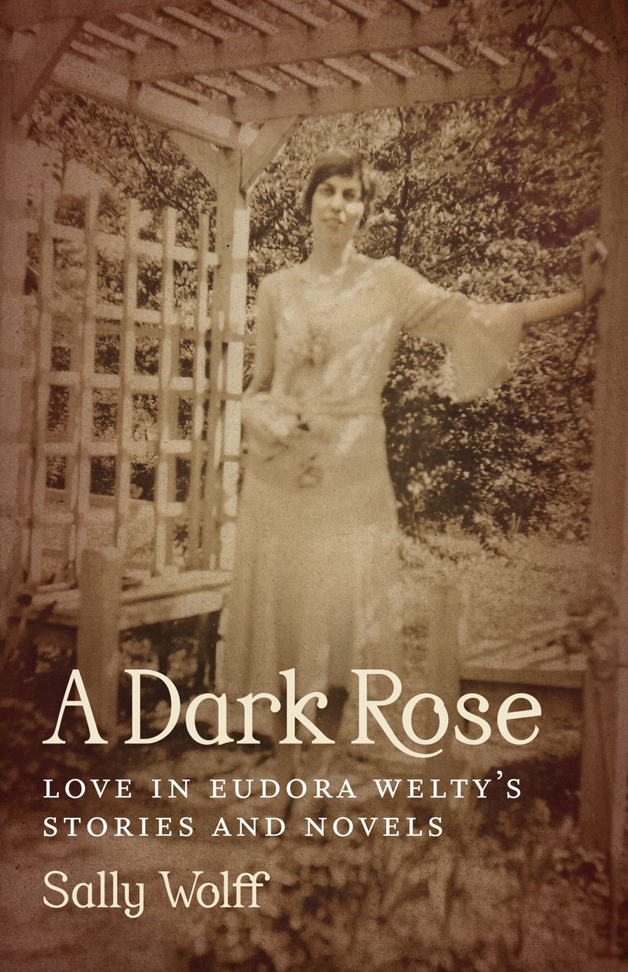 A Dark Rose: Love in Eudora Welty's Stories and Novels
