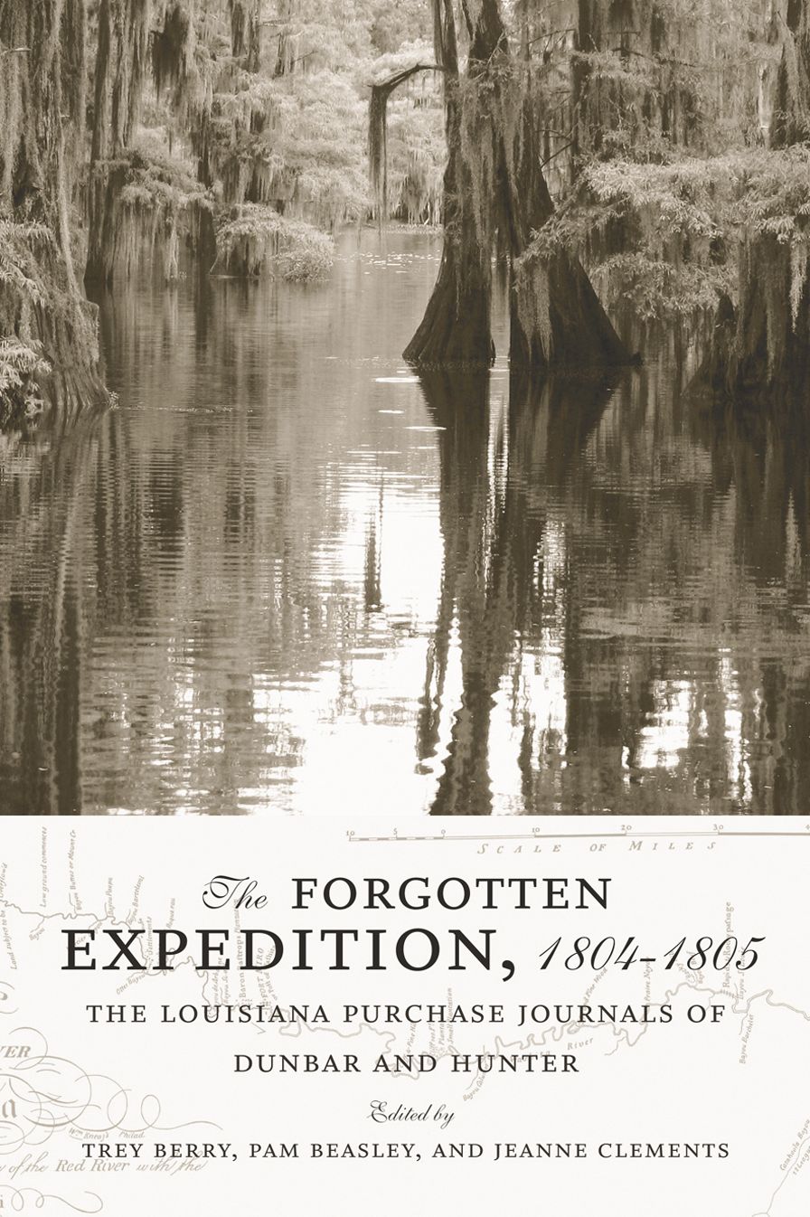 The Forgotten Expedition, 1804--1805: The Louisiana Purchase Journals of Dunbar and Hunter