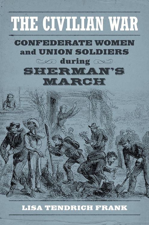 The Civilian War: Confederate Women and Union Soldiers during Sherman's March