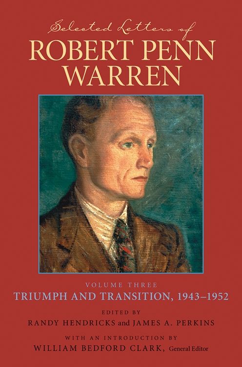 Selected Letters of Robert Penn Warren: Triumph and Transition, 1943--1952