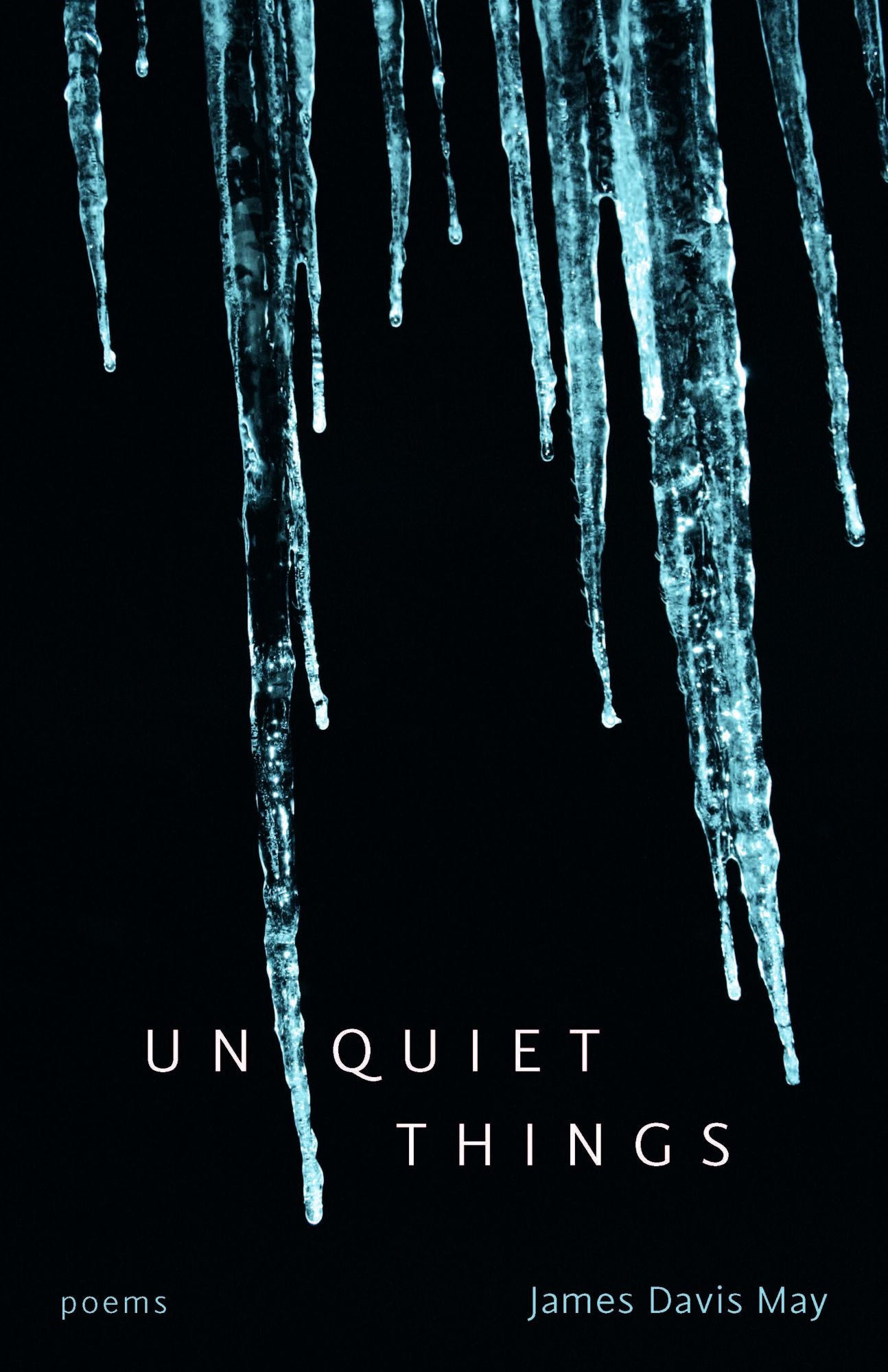 Unquiet Things: Poems