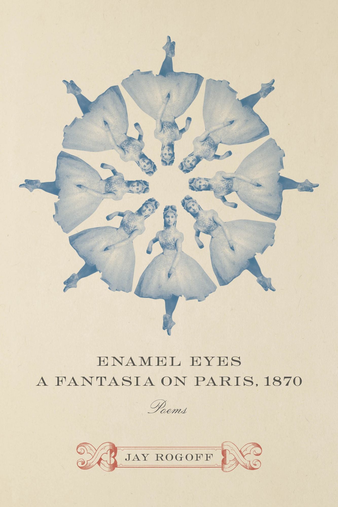 Enamel Eyes, a Fantasia on Paris, 1870: Poems