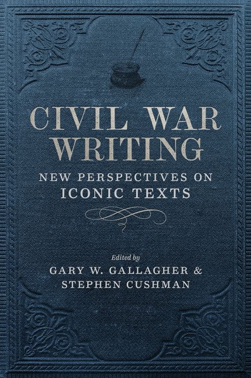 Civil War Writing: New Perspectives on Iconic Texts