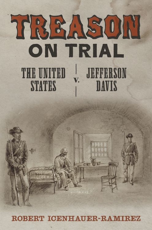 Treason on Trial: The United States v. the Confederacy