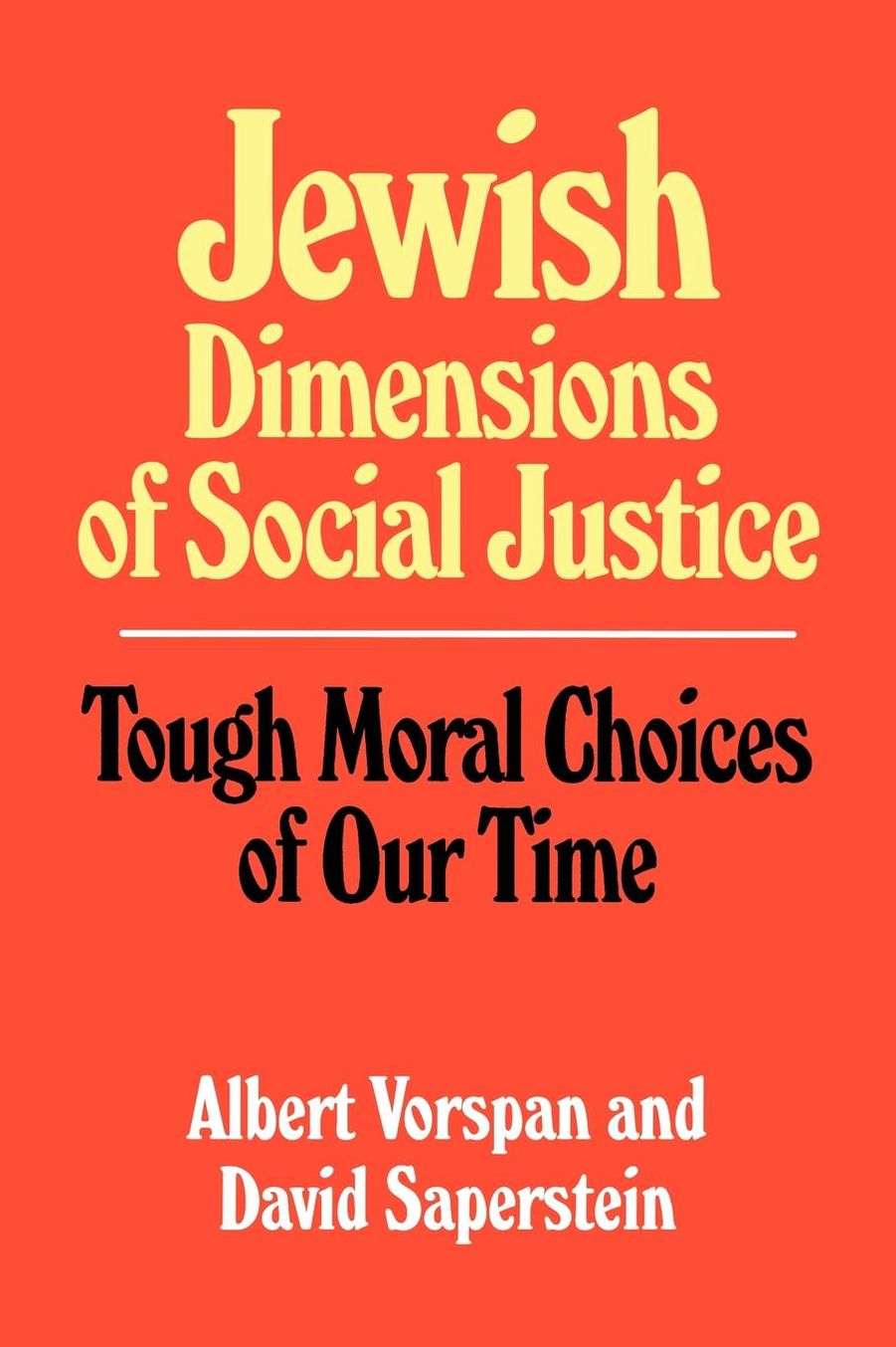 Jewish Dimensions of Social Justice: Tough Moral Choices of Our Time