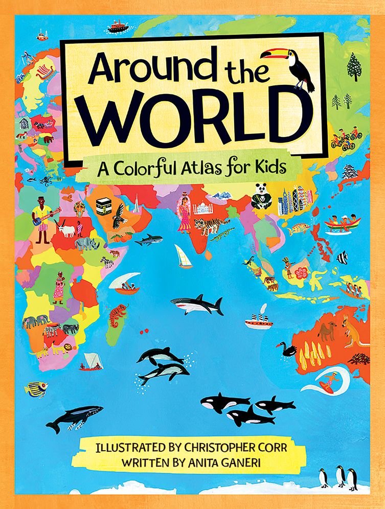 Around the World: A Colorful Atlas for Kids