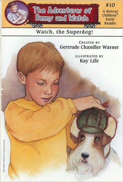 Watch, the Superdog! (The Adventures of Benny and Watch Series #10)