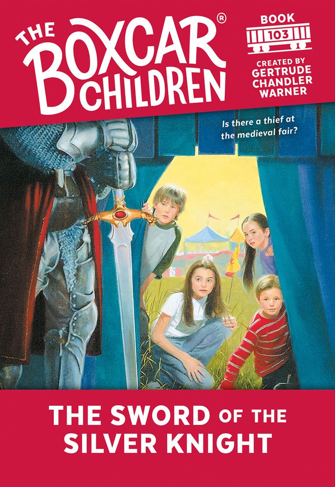 The Sword of the Silver Knight (The Boxcar Children Series #103)