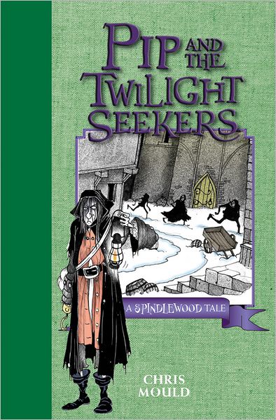Pip and the Twilight Seekers (Spindlewood Tales Series #2)