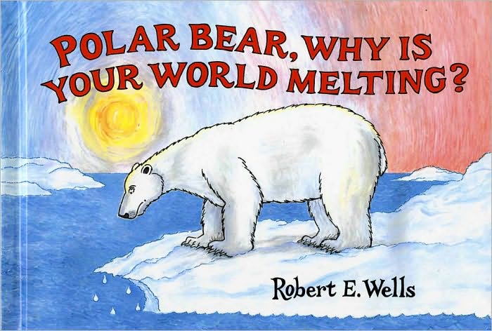 Polar Bear, Why Is Your World Melting?