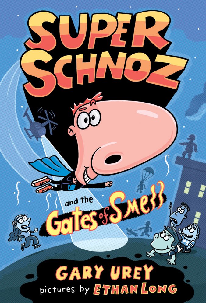 Super Schnoz and the Gates of Smell (Super Schnoz Series #1)