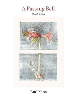 A Passing Bell: Ghazals for Tina