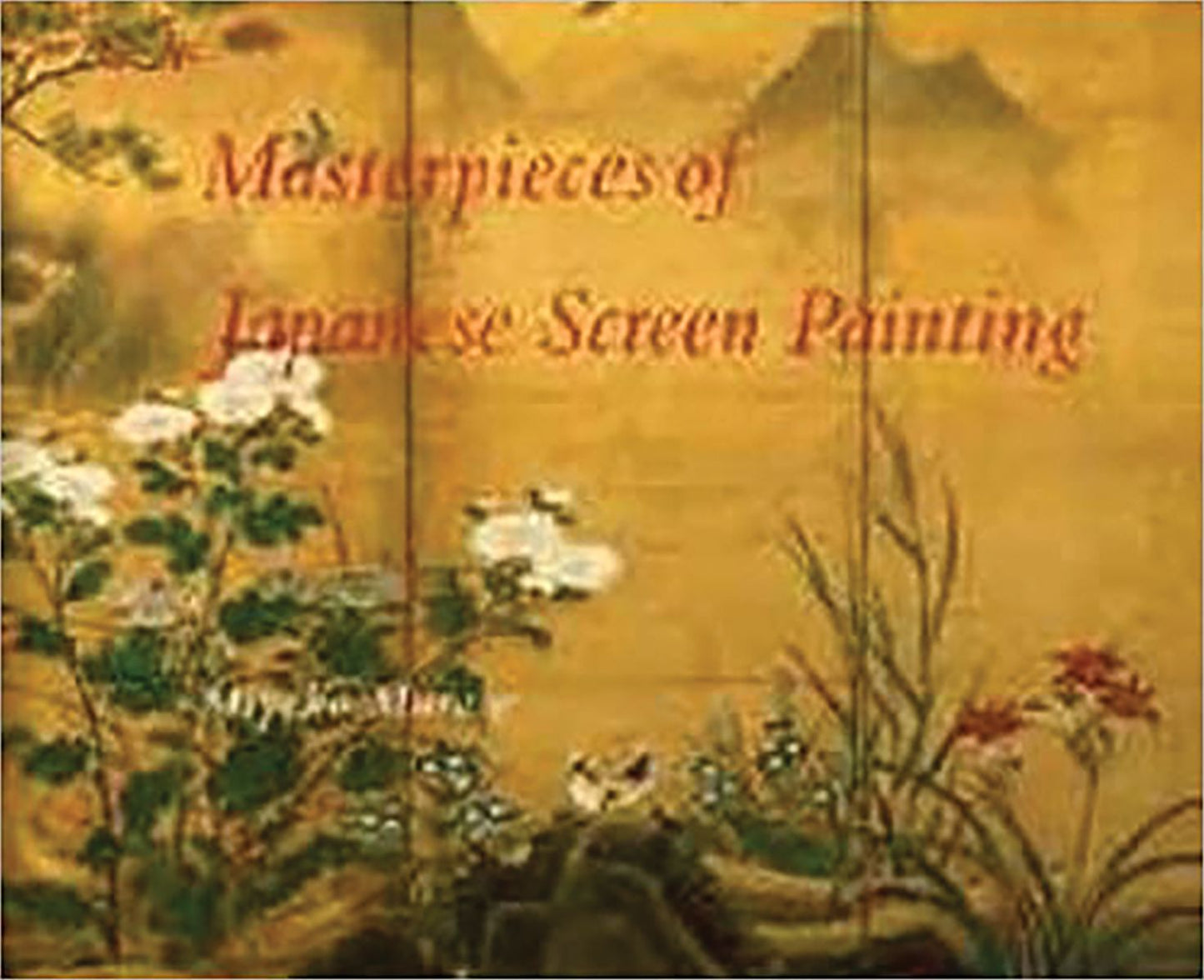 Masterpieces of Japanese Screen Painting: The American Collections