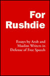For Rushdie: A Collection of Essays by 100 Arabic and Muslim Writers