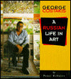 George Costakis: A Russian Life in Art