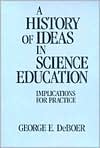 A History of Ideas in Science Education