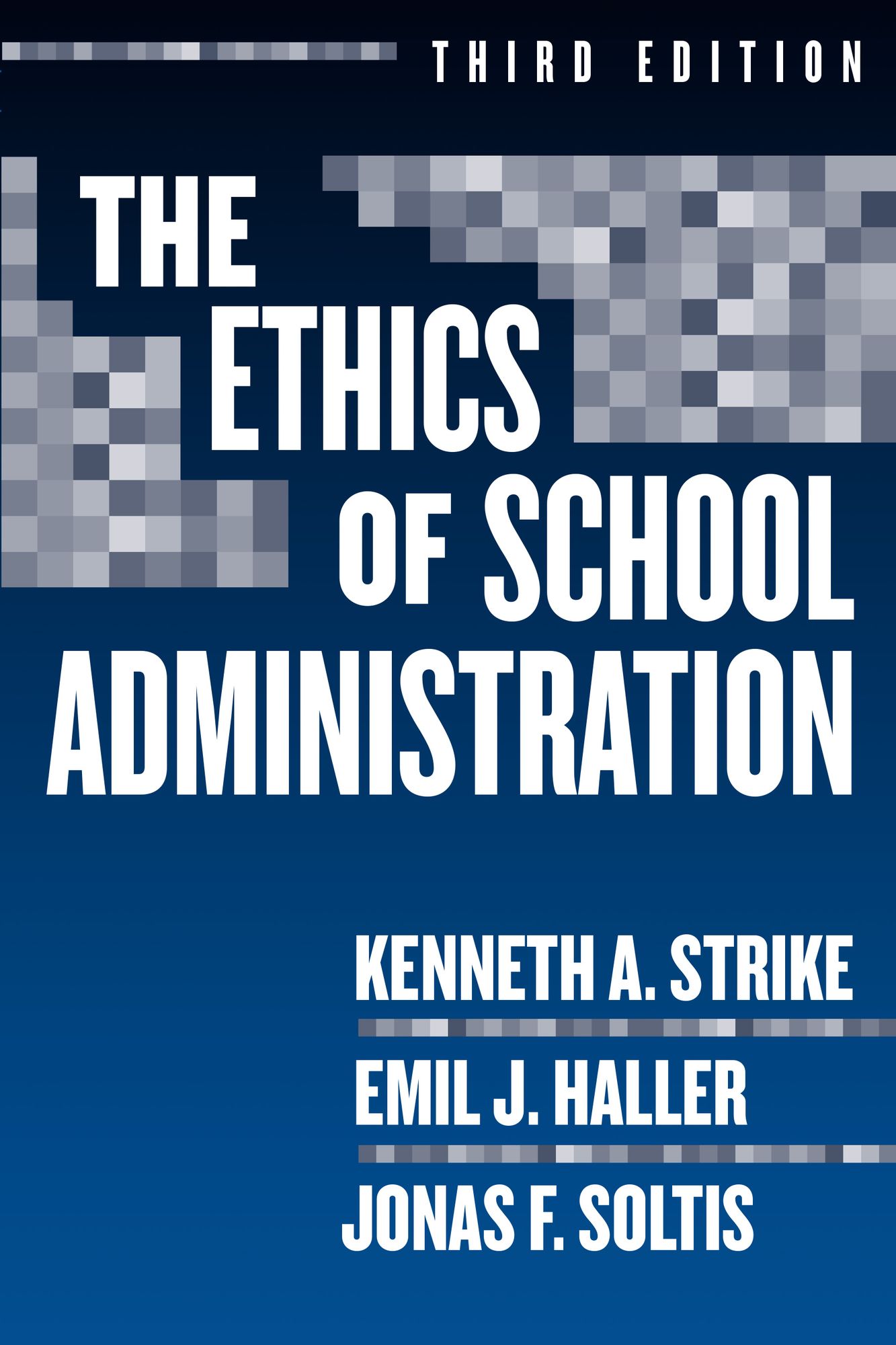 The Ethics of School Administration, Third Edition