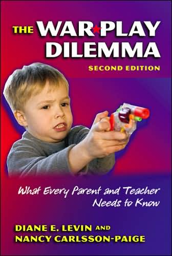 The War Play Dilemma: What Every Parent and Teacher Needs to Know, 2nd Edittion