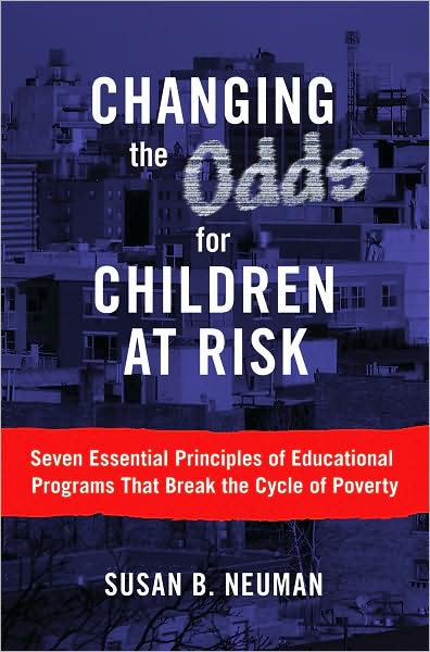 Changing the Odds for Children at Risk: Seven Essential Principles of Educational Programs that Break the Cycle of Poverty