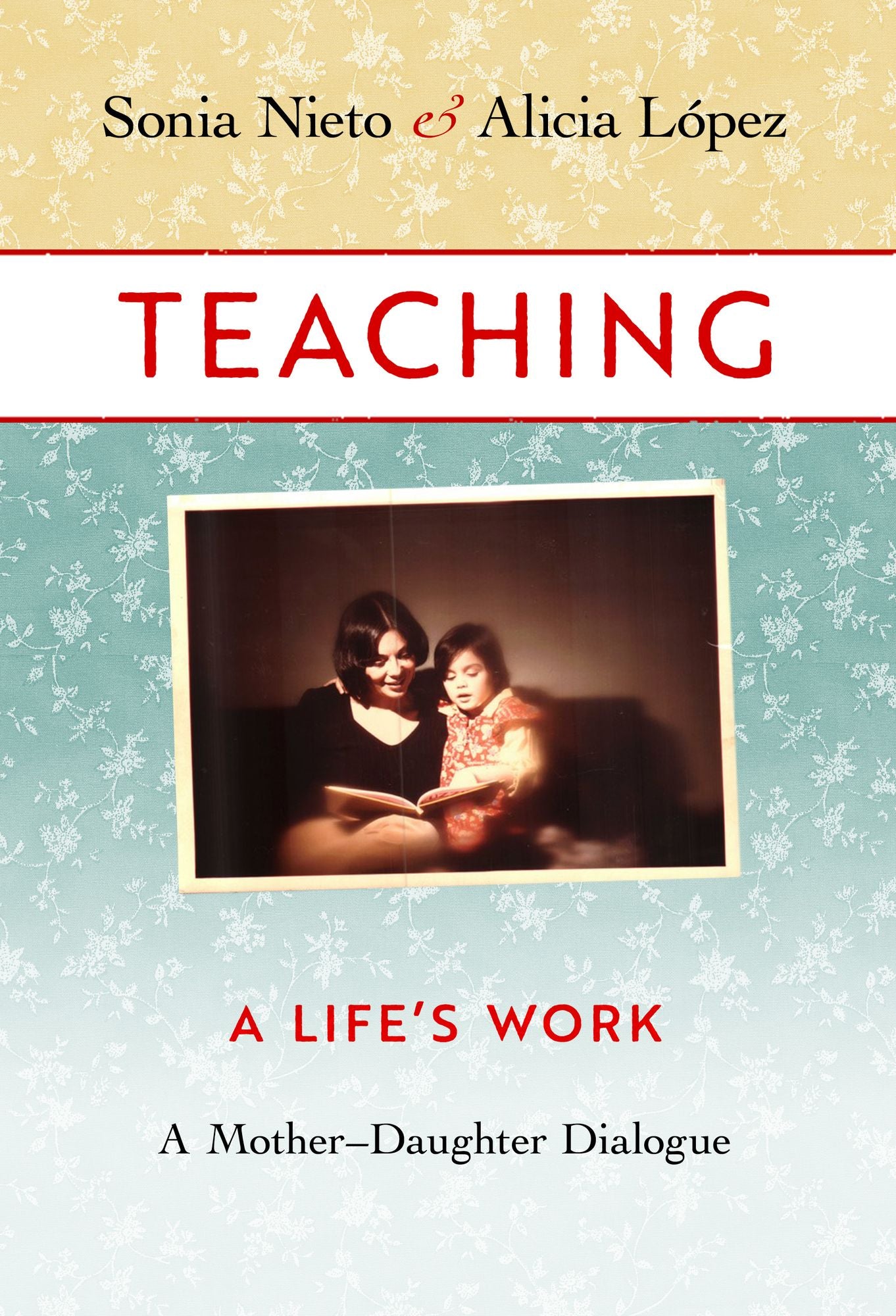Teaching: A Life's Work-a Mother-Daughter Dialogue