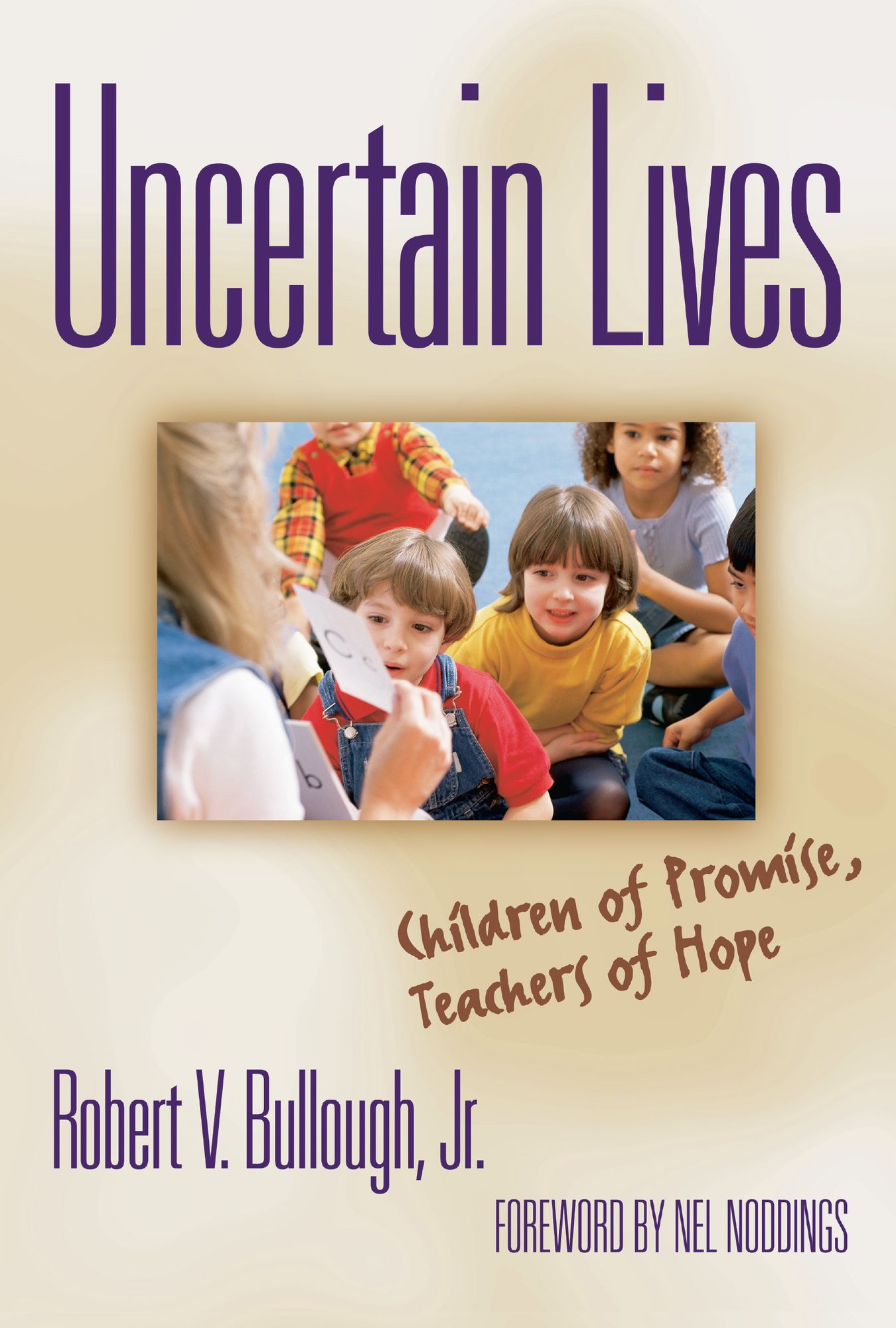 Uncertain Lives: Children of Hope, Teachers of Promise
