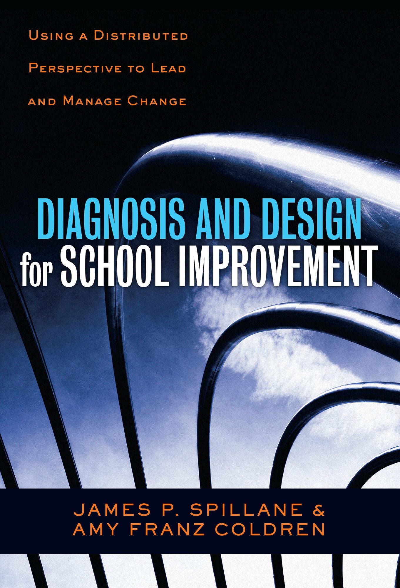 Diagnosis and Design for School Improvement: Using a Distributed Perspective to Lead and Manage Change