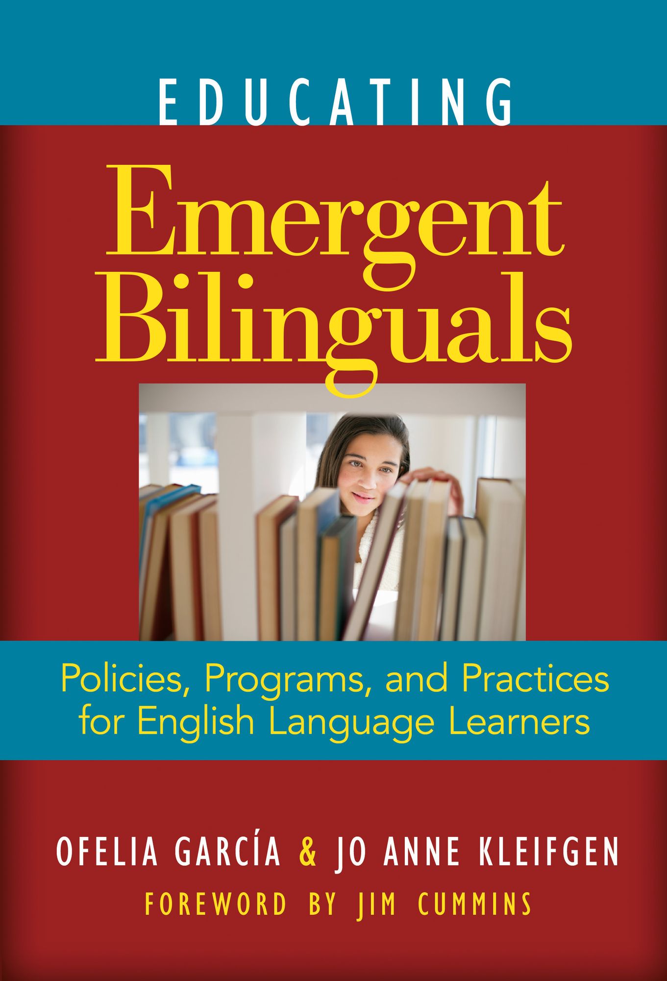 Educating Emergent Bilinguals: Policies, Programs, and Practices for English Language Learners