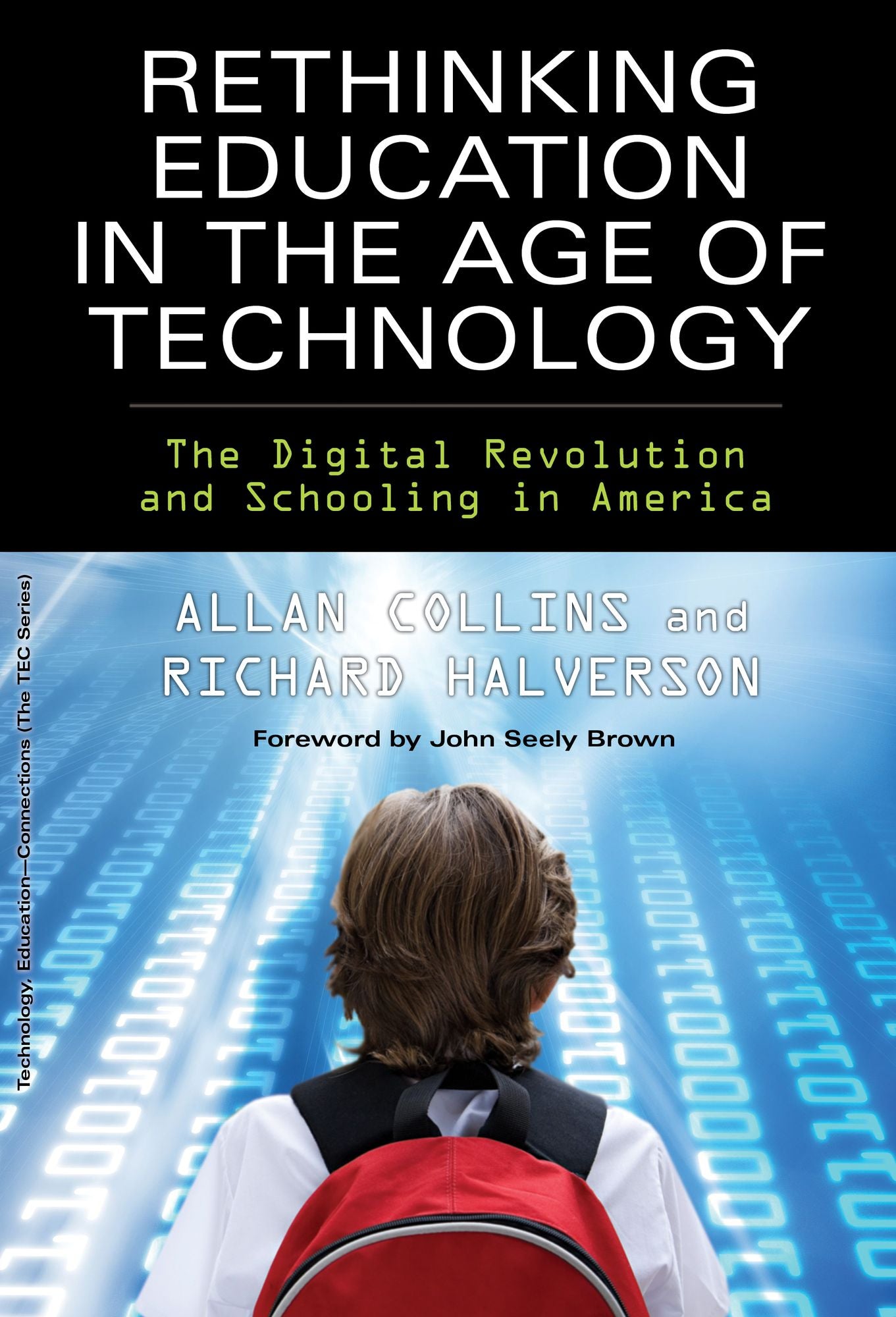 Rethinking Education in the Age of Technology: The Digital Revolution and Schooling in America