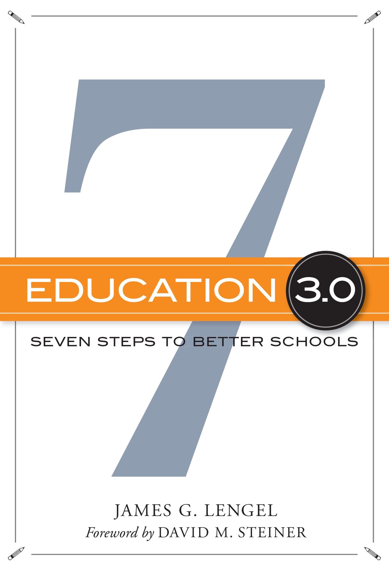 Education 3.0: Seven Steps to Better Schools