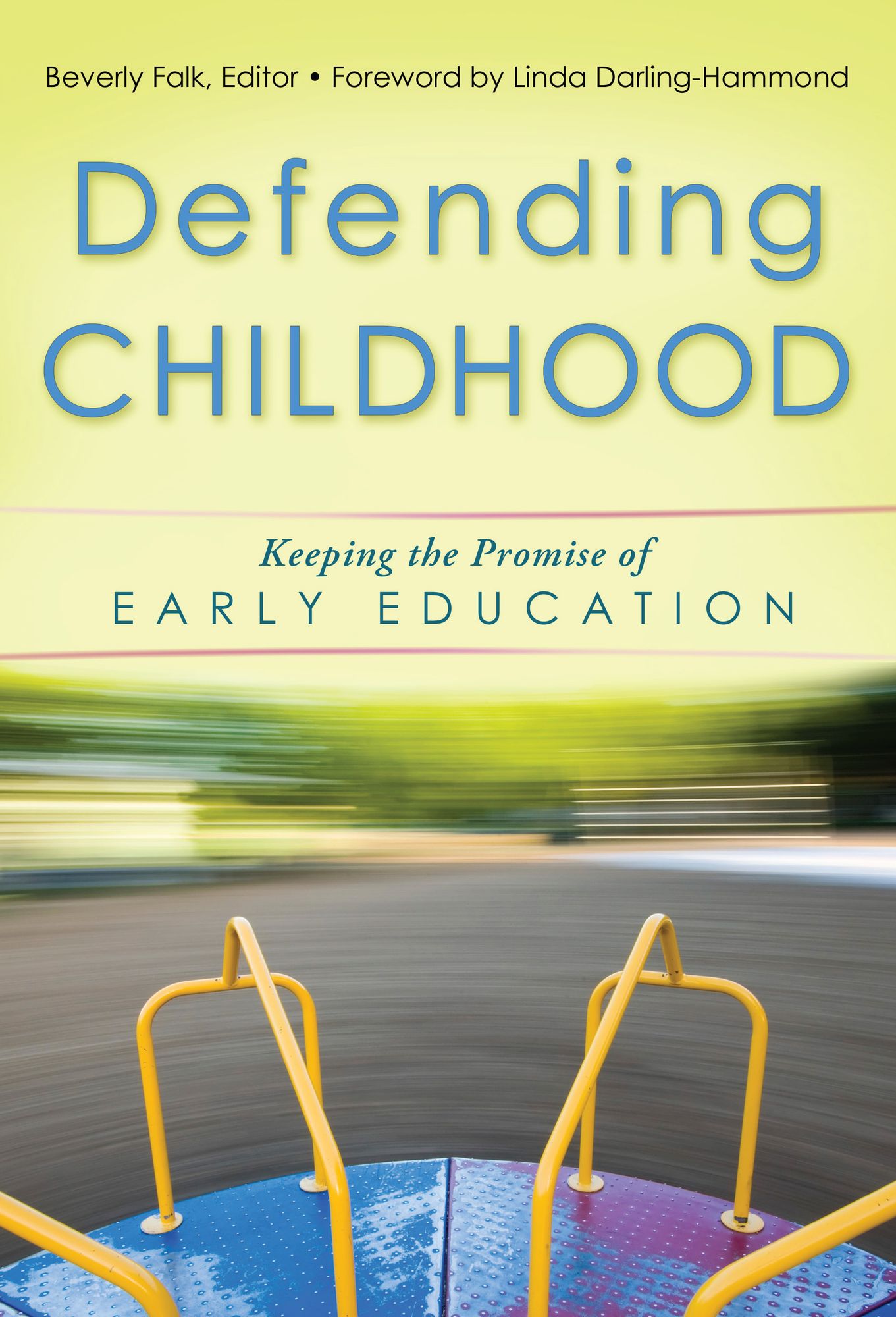 Defending Childhood: Keeping the Promise of Early Education