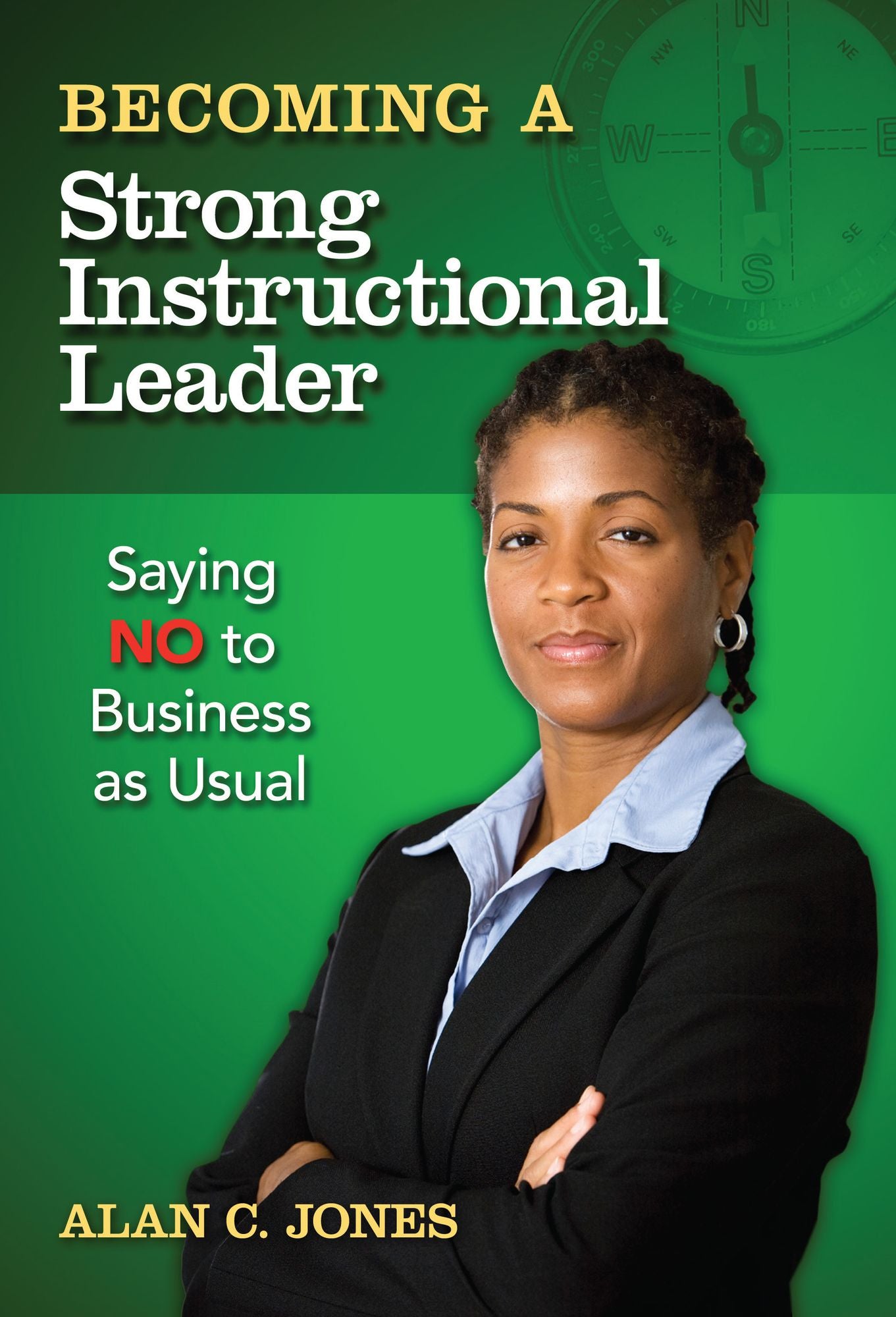 Becoming a Strong Instructional Leader: Saying No to Business as Usual
