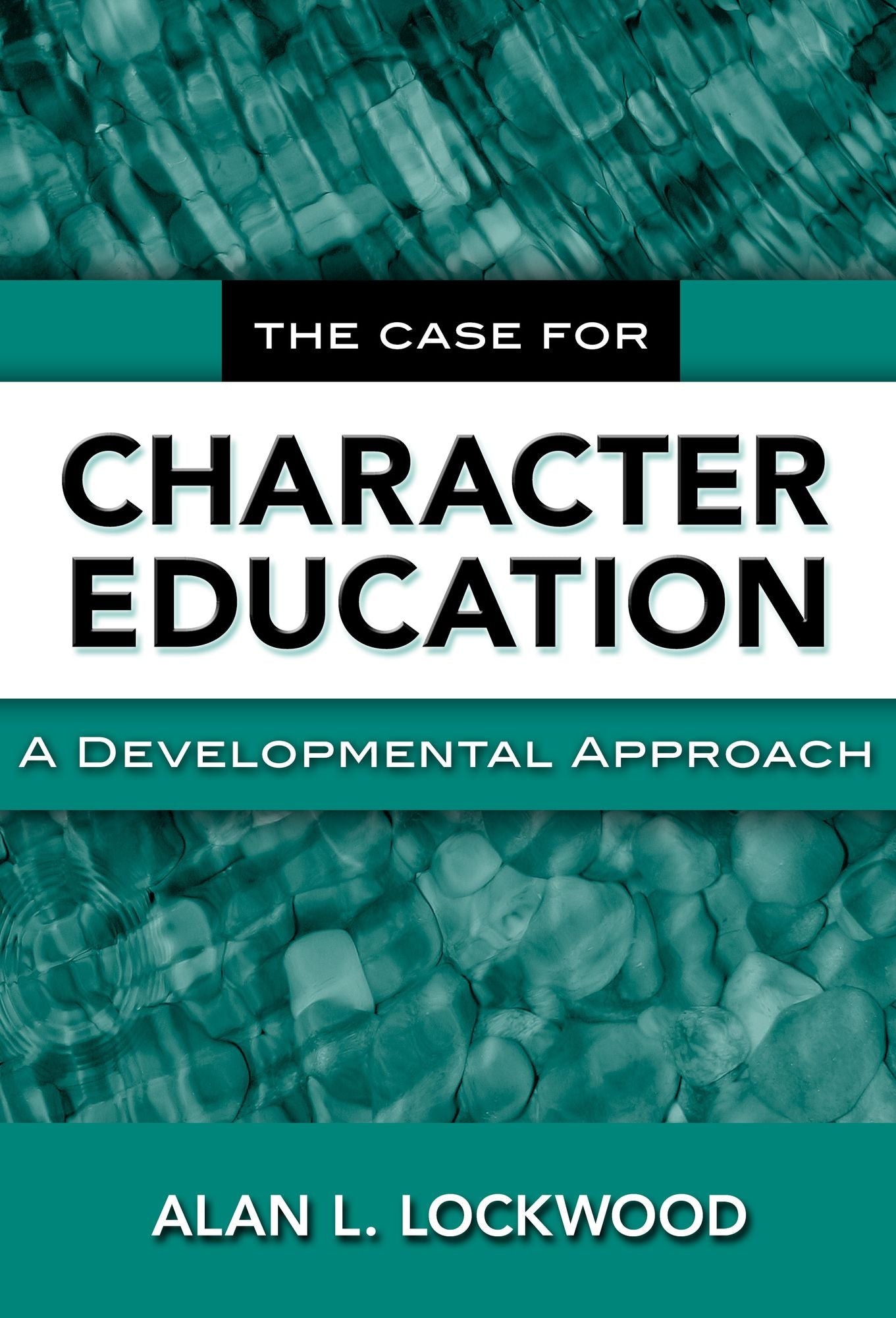 The Case for Character Education: A Developmental Approach