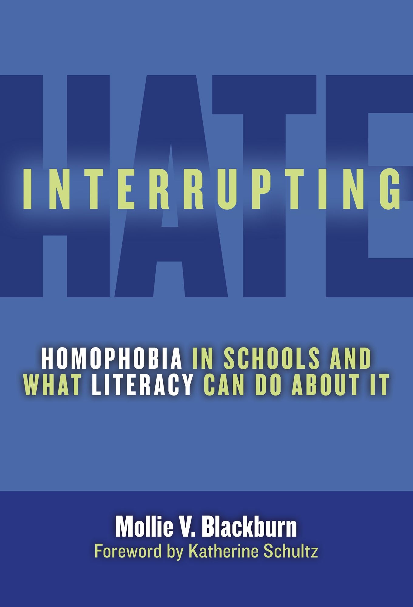 Interrupting Hate: Homophobia in Schools and What Literacy Can Do About It
