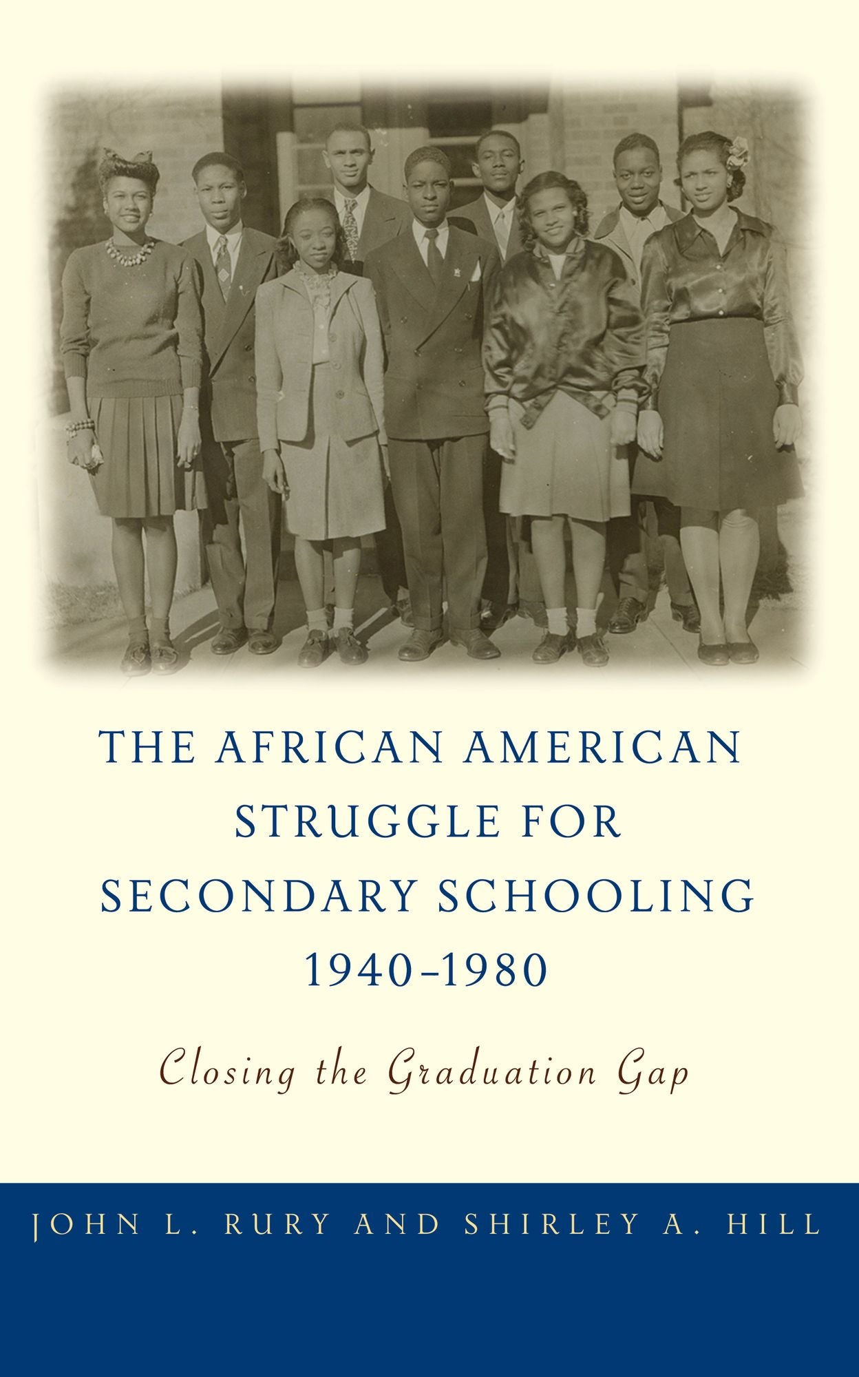 The African American Struggle for Secondary Schooling, 1940-1980: Closing the Graduation Gap