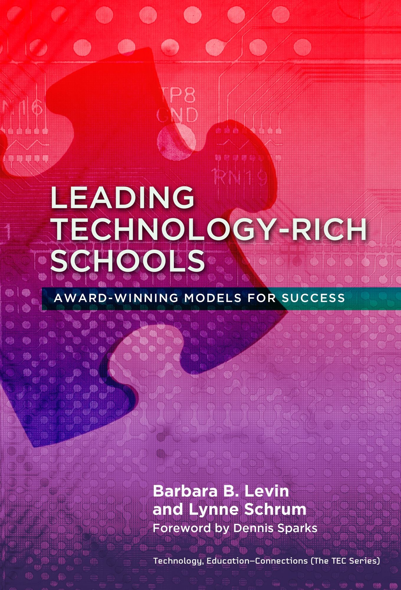 Leading Technology-Rich Schools: Award-Winning Models for Success