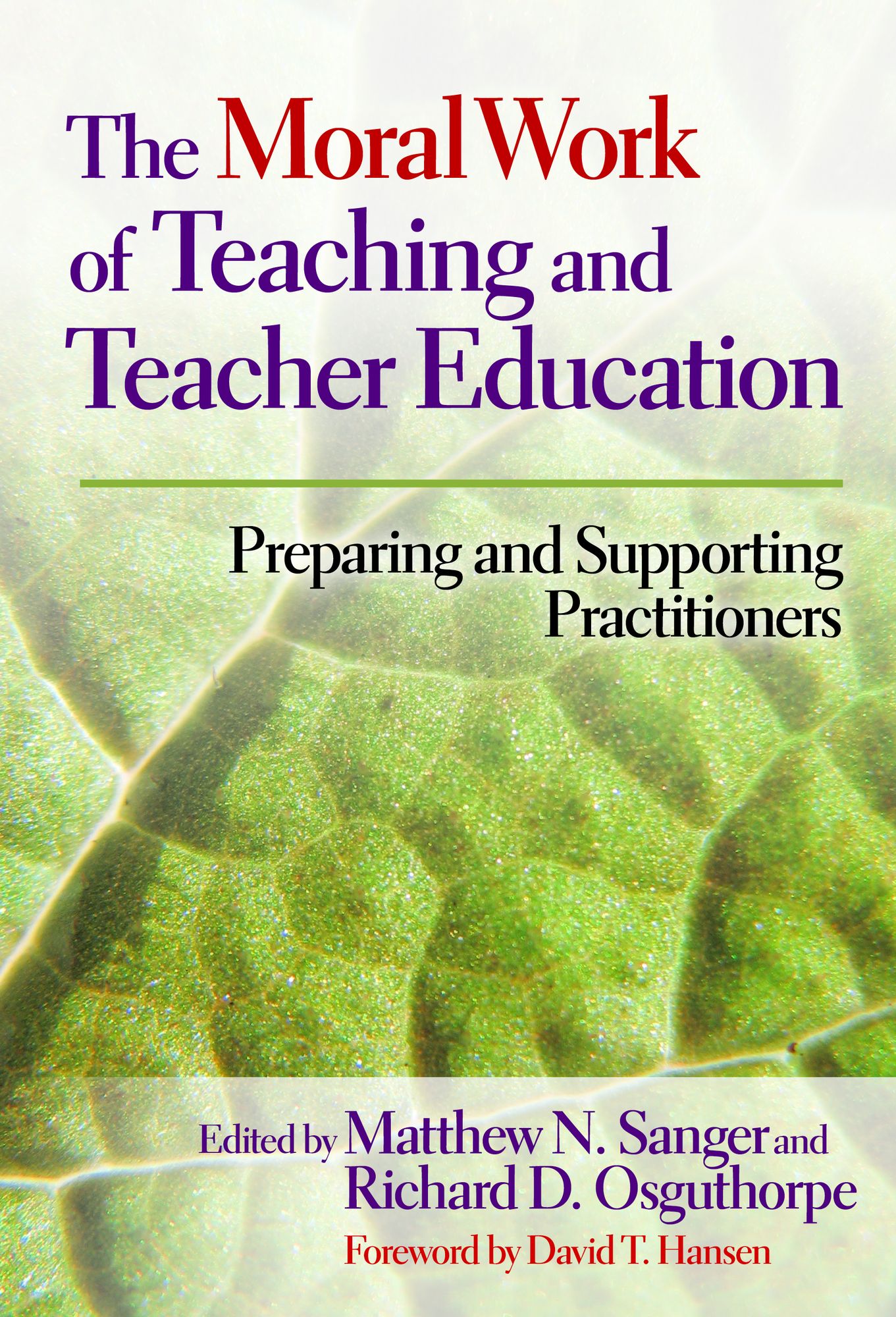 The Moral Work of Teaching and Teacher Education: Preparing and Supporting Practitioners