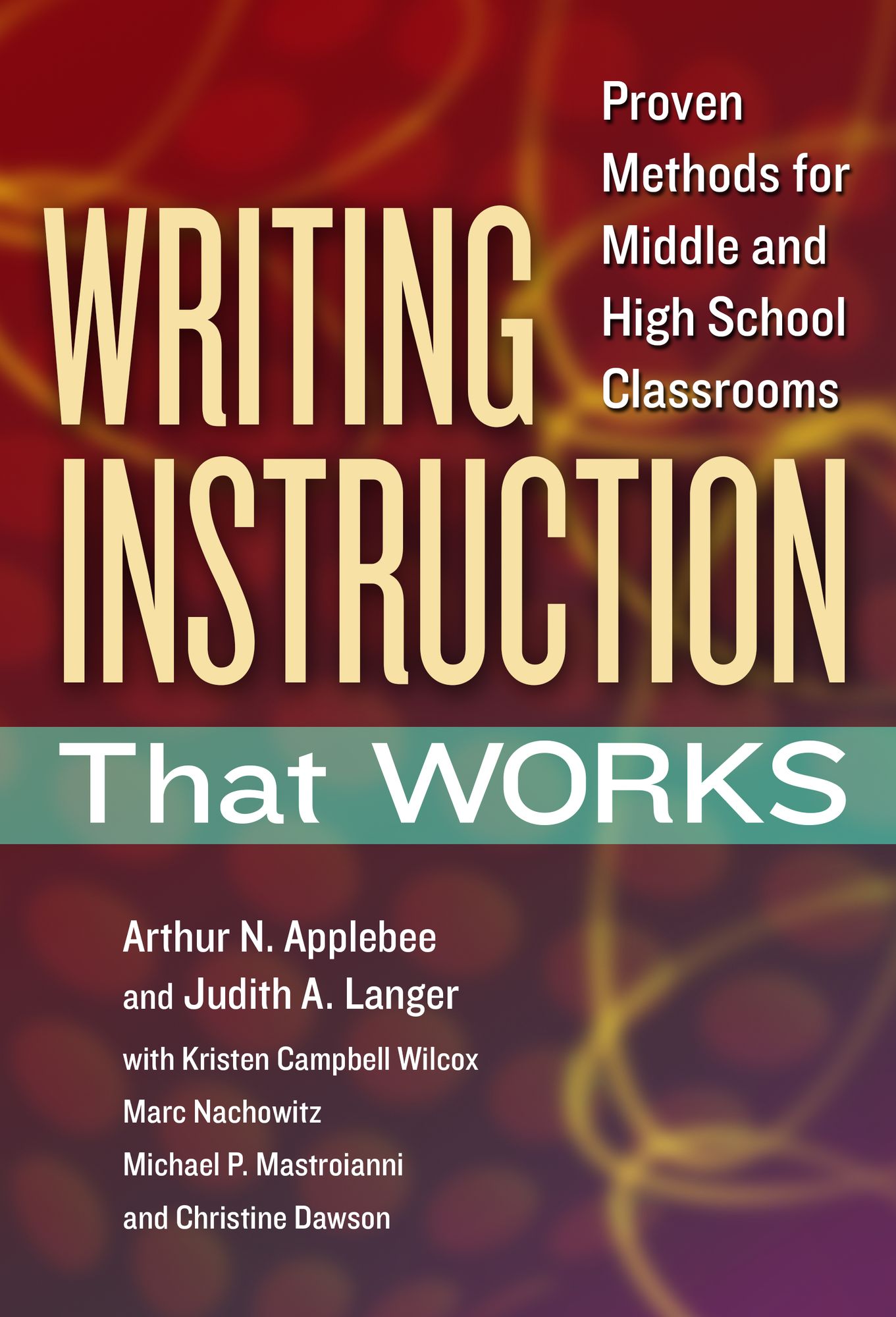 Writing Instruction That Works: Proven Methods for Middle and High School Classrooms