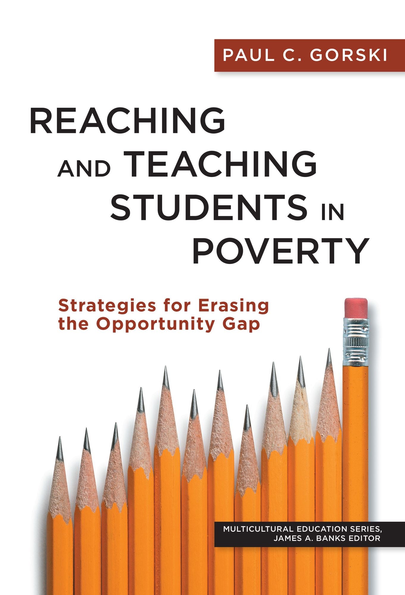 Reaching and Teaching Students in Poverty: Strategies for Erasing the Opportunity Gap