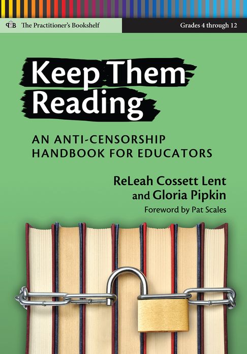Keep Them Reading: An Anti-Censorship Handbook for Educators