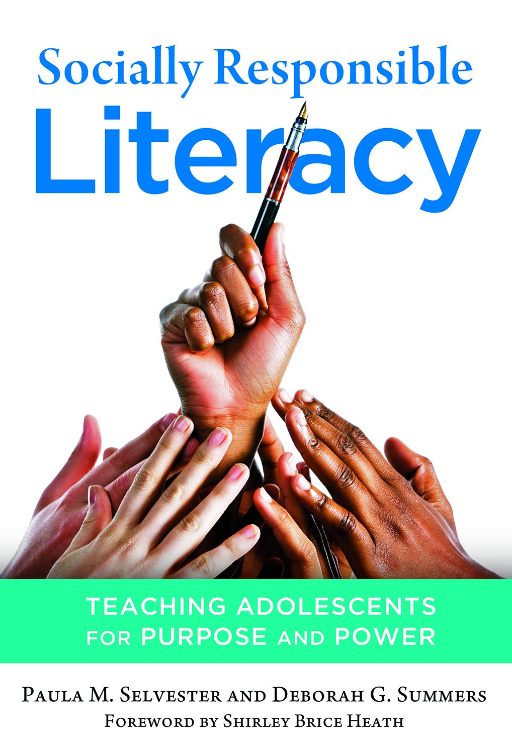 Socially Responsible Literacy: Teaching Adolescents for Purpose and Power